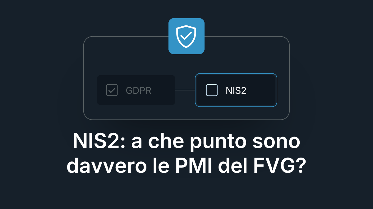 Checklist con GDPR spuntato e NIS2 ancora da completare: a che punto sono le PMI del Friuli Venezia Giulia